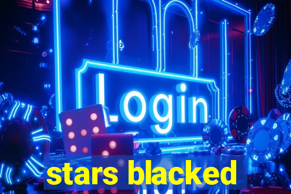 stars blacked